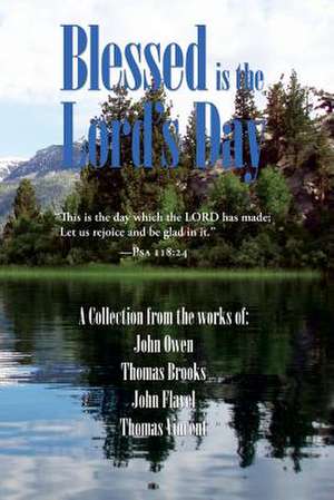 Blessed is the Lord's Day de Erik G Casey