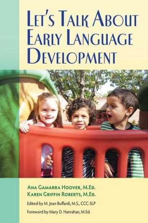 Let's Talk about Early Language Development de Ana Gamarra Hoover