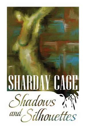 Shadows and Silhouettes: Louisiana Heritage Series de Sharday Cage