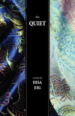 The Quiet: A Collection of Poems de Hisa Eig