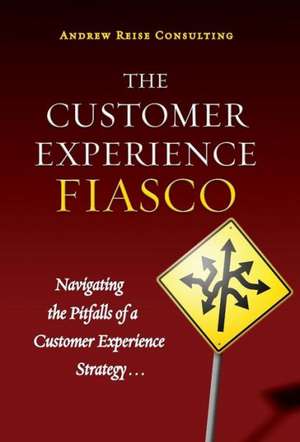 The Customer Experience Fiasco de Tim Carrigan