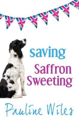 Saving Saffron Sweeting de Pauline Wiles