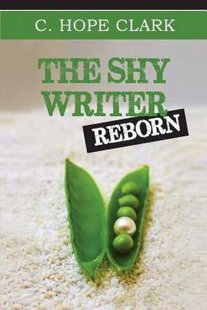 The Shy Writer Reborn de C. Hope Clark