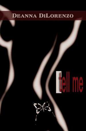 Tell Me de Deanna Dilorenzo