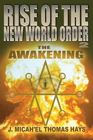 Rise of the New World Order 2 de J. Micha-El Thomas Hays