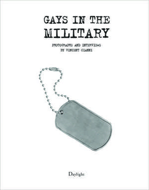 Gays in the Military: Practical Steps to a Happier Life de Vincent Cianni