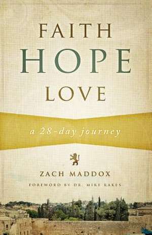 Faith, Hope, Love de Zach Maddox