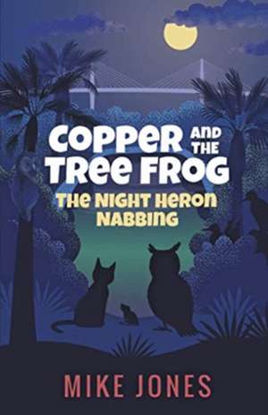 Copper and the Tree Frog de Mike Jones