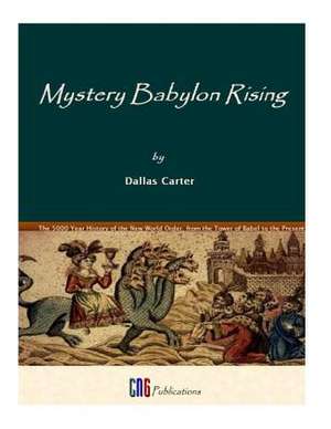 Mystery Babylon Rising de MR Dallas L. Carter