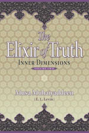 The Elixir of Truth de Musa Muhaiyaddeen