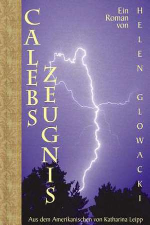 Calebs Zeugnis de Helen Glowacki