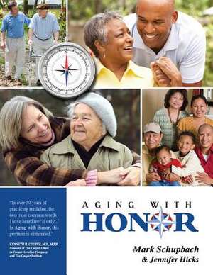 Aging with Honor de Mark Schupbach