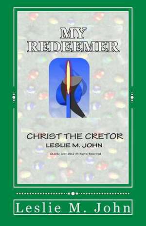 My Redeemer de Leslie M. John