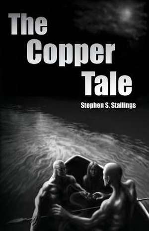 The Copper Tale de Stephen S. Stallings