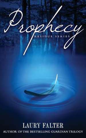 Prophecy (Residue #4) de Laury Falter