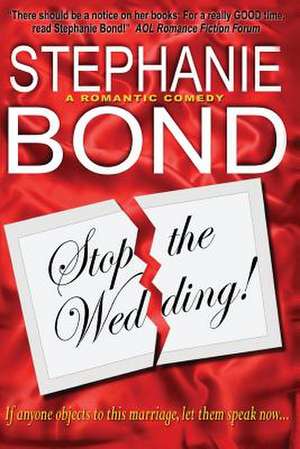 Stop the Wedding!: Success Through Planning, Picturing and Purpose de Stephanie Bond