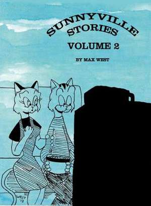 Sunnyville Stories, Volume 2 de Max West