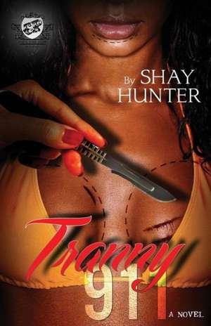 Tranny 911 (the Cartel Publications Presents) de Shay Hunter