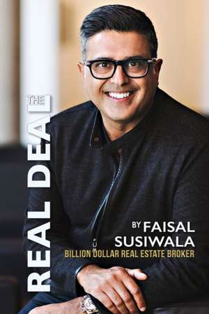 The Real Deal: Billion Dollar Real Estate Broker de Faisal Susiwala