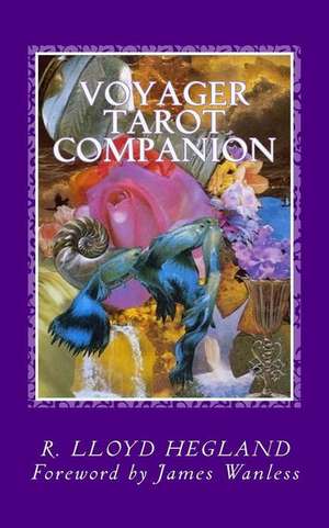 Voyager Tarot Companion de MR R. Lloyd Hegland