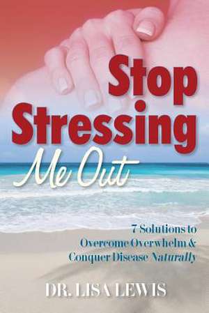 Stop Stressing Me Out de Lisa Lewis