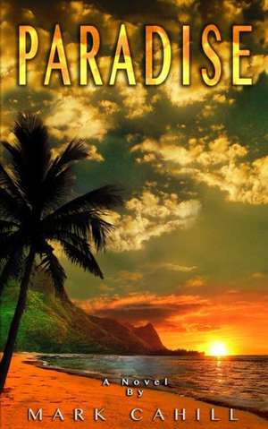 Paradise de Mark Cahill