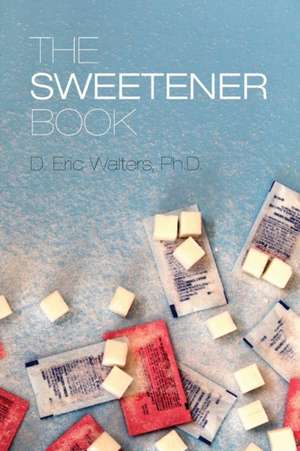 The Sweetener Book de D. Eric Walters