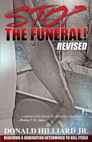 Stop the Funeral!, Revised de Donald Hilliard Jr