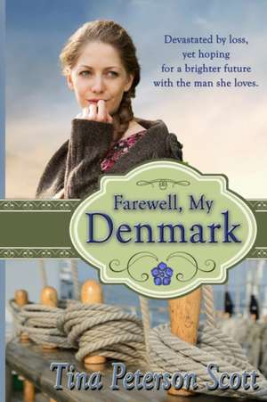 Farewell, My Denmark de Tina Peterson Scott