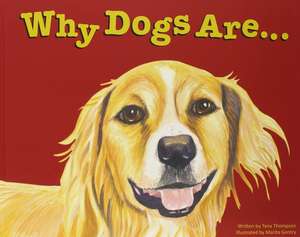 Why Dogs Are de Tana Thompson