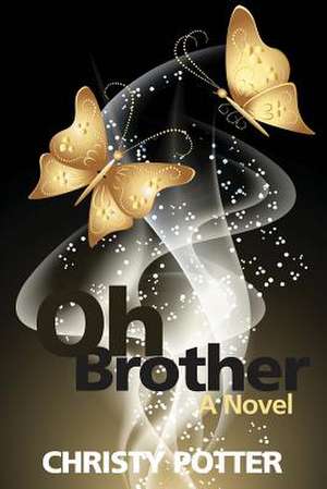 Oh Brother de Christy Potter