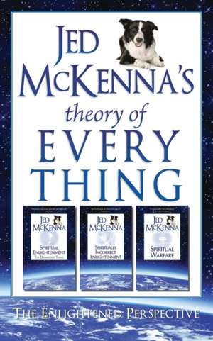 Jed McKenna's Theory of Everything: The Enlightened Perspective de Jed McKenna