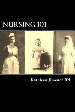 Nursing 101 de Kathleen Jimenez