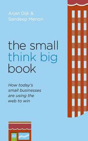 The Small Think Big Book de Arjan Dijk