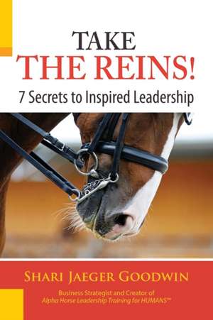 Take The Reins! de Shari Jaeger Goodwin