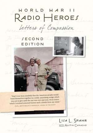 World War II Radio Heroes de Lisa L. Spahr