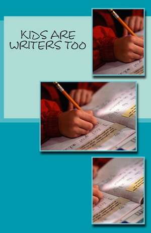 Kids Are Writers Too: A Quick Guide to Attracting New Patients de Hatchback Publishing