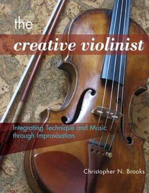 The Creative Violinist de Christopher N. Brooks