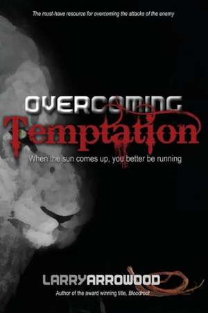 Overcoming Temptation de Larry Monroe Arrowood