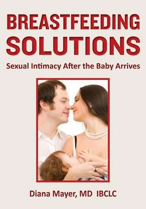 Breastfeeding Solutions de Diana Mayer MD