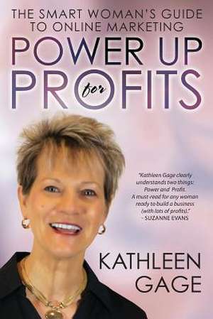 Power Up for Profits de Kathleen Gage