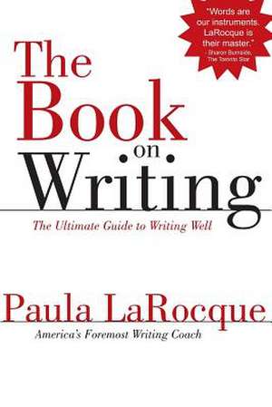 The Book on Writing de Paula Larocque