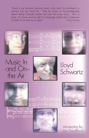 Music in and on the Air de Lloyd Schwartz