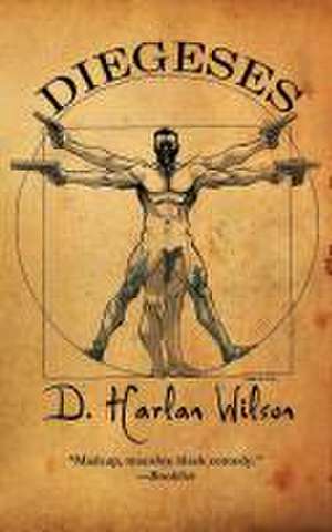 Diegeses de D. Harlan Wilson