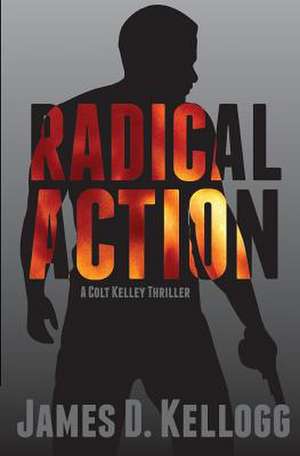 Radical Action de James D. Kellogg