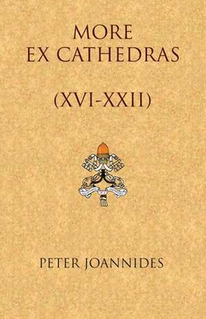 More Ex Cathedras (XVI-XXII) de Peter Joannides