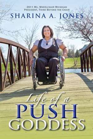 Life of a Push Goddess de Sharina A. Jones