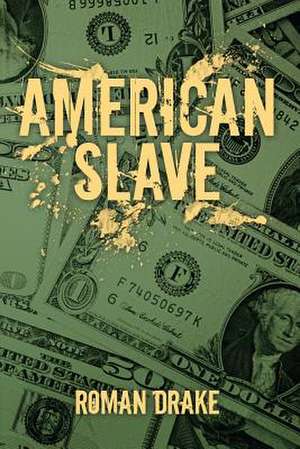 American Slave de Roman Drake