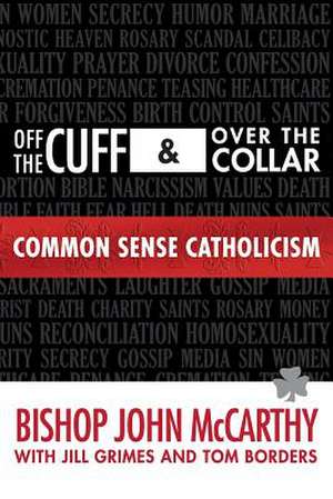 Off the Cuff and Over the Collar de Bishop John McCarthy