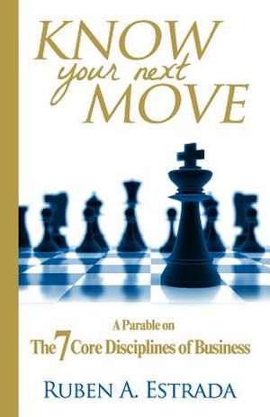 Know Your Next Move de Ruben a. Estrada